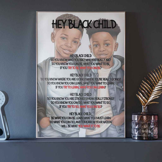 Hey Black Child - Boy Motivational & Empowering Print