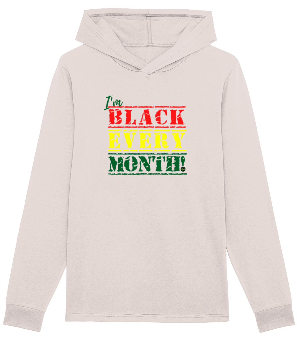 Lightweight Hoodie | I'm Black Every Month!