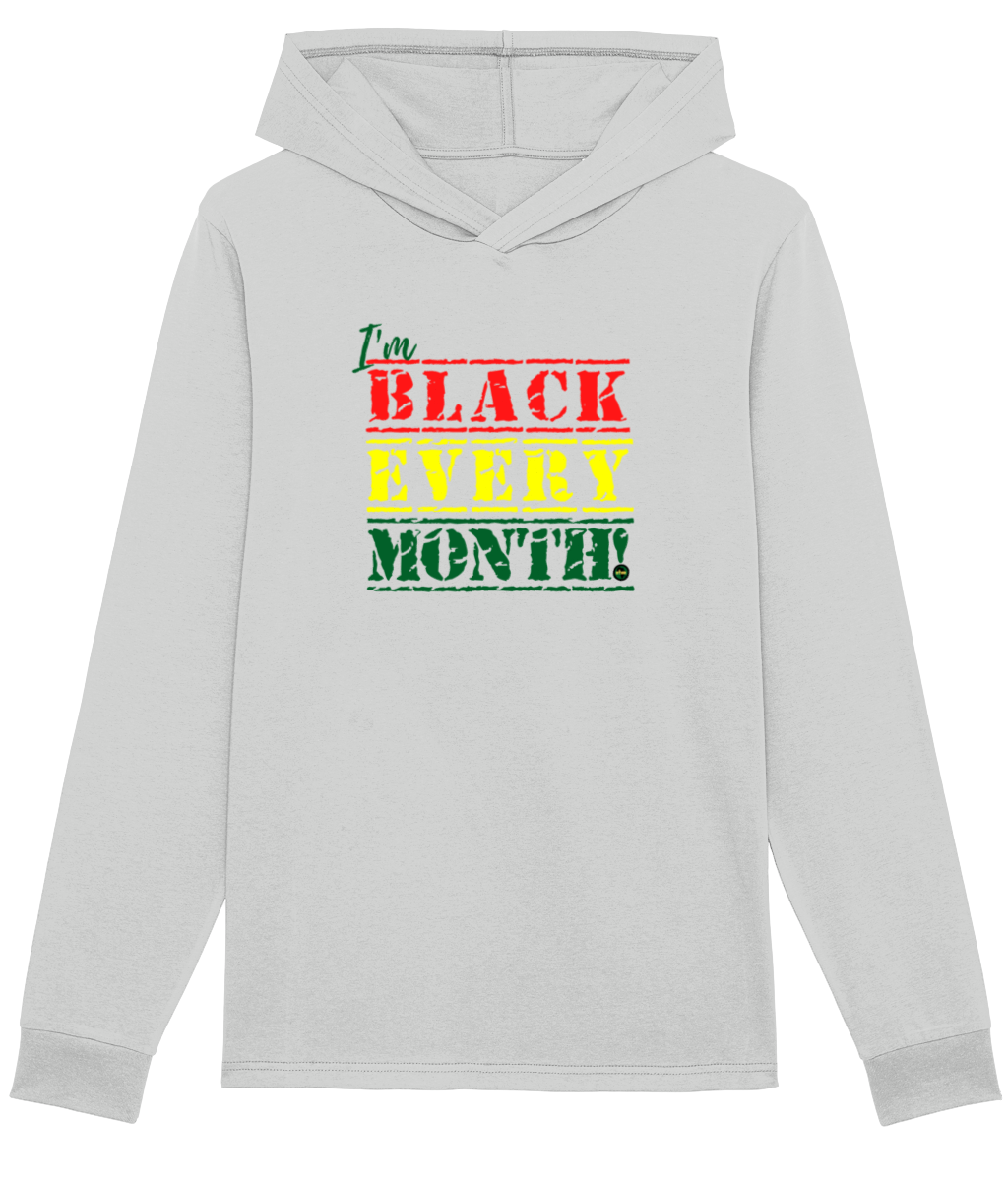 Lightweight Hoodie | I'm Black Every Month!