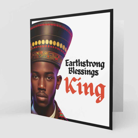 Earthstrong Blessings King Birthday Card