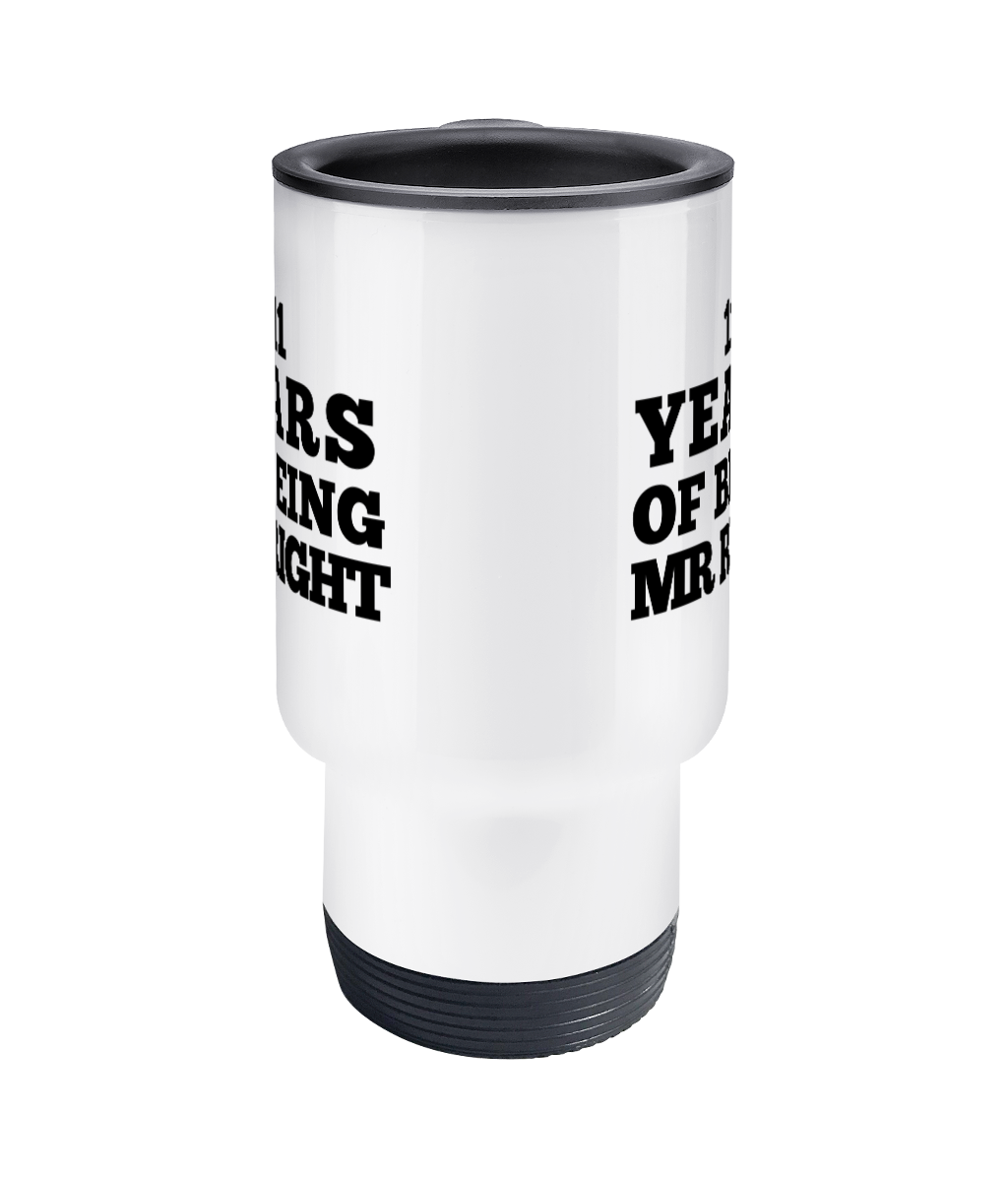 Travel Mug || 11 YEARS OF BEING MR(S) ALWAYS RIGHT