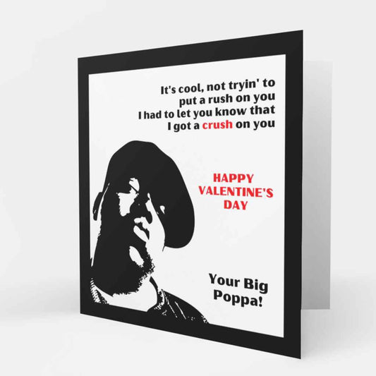 Got a Crush on You B.I.G Valentine's Card